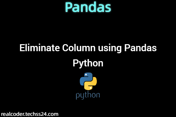 Eliminate Column using Pandas Python