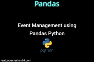 Event Management using Pandas Python