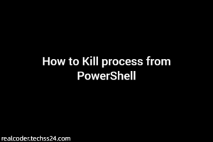 How to Kill process from PowerShell