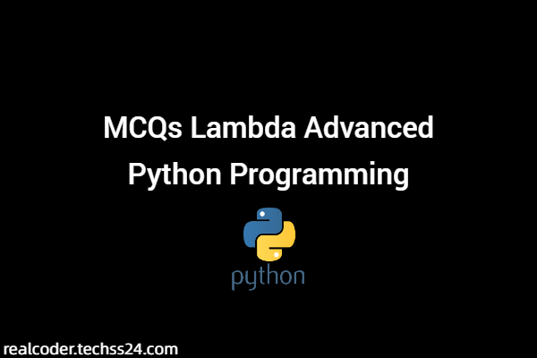 MCQs Lambda Advanced Python Programming