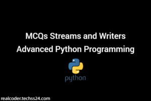 MCQs Streams and Writers Advanced Python Programming