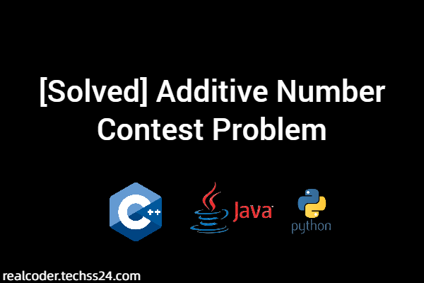 [Solved] Additive Number Contest Problem