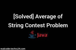 [Solved] Average of String Contest Problem
