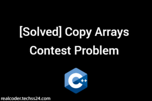 [Solved] Copy Arrays Contest Problem