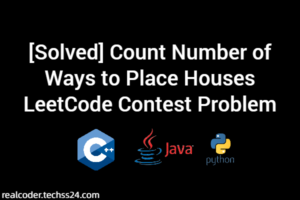 [Solved] Count Number of Ways to Place Houses LeetCode Contest Problem