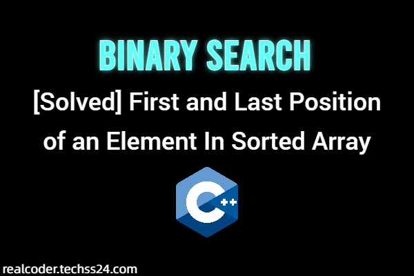 [Solved] First and Last Position of an Element In Sorted Array