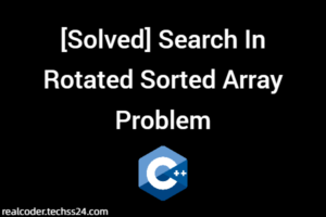 [Solved] Search In Rotated Sorted Array Problem