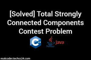 [Solved] Total Strongly Connected Components Contest Problem