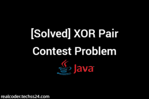 [Solved] XOR Pair Contest Problem