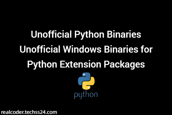 Unofficial Python Binaries Unofficial Windows Binaries for Python Extension Packages