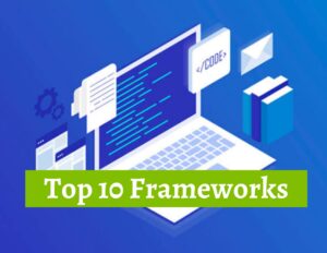 Top 10 Frameworks