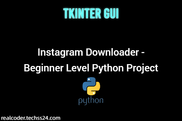Instagram Downloader - Beginner Level Python Project