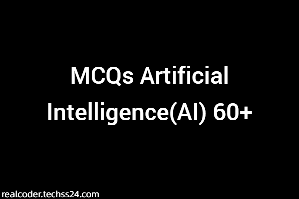 MCQs Artificial Intelligence(AI) 60+