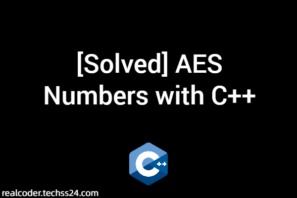 [Solved] AES Numbers with C++