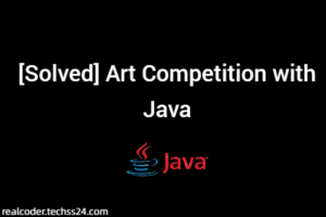 [Solved] Art Competition with Java