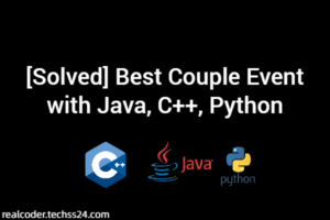 [Solved] Best Couple Event with Java, C++, Python