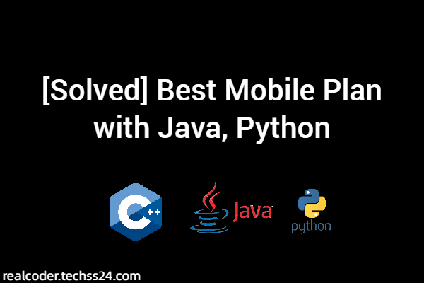 [Solved] Best Mobile Plan with Java, Python