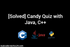 [Solved] Candy Quiz with Java, C++