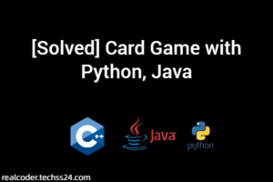 [Solved] Card Game with Python, Java