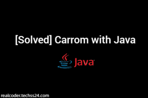 [Solved] Carrom with Java