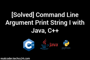 [Solved] Command Line Argument Print String I with Java, C++