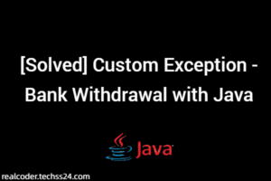 [Solved] Custom Exception - Bank Withdrawal with Java