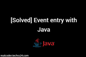 [Solved] Event entry with Java