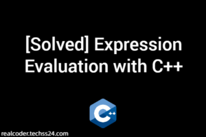 [Solved] Expression Evaluation with C++