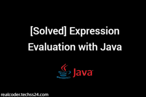 [Solved] Expression Evaluation with Java