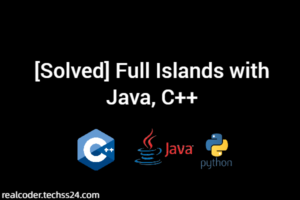 [Solved] Full Islands with Java, C++