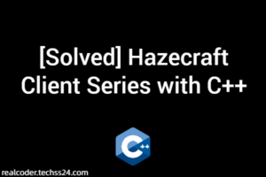 [Solved] Hazecraft Client Series with C++