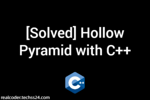 [Solved] Hollow Pyramid with C++