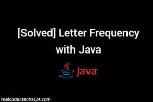 [Solved] Letter Frequency with Java