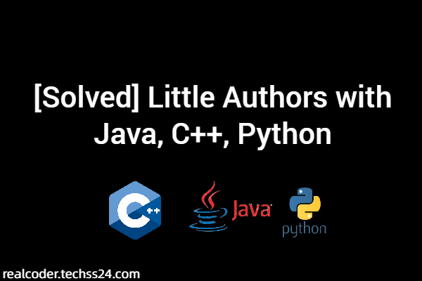 [Solved] Little Authors with Java, C++, Python