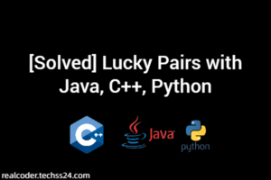 [Solved] Lucky Pairs with Java, C++, Python