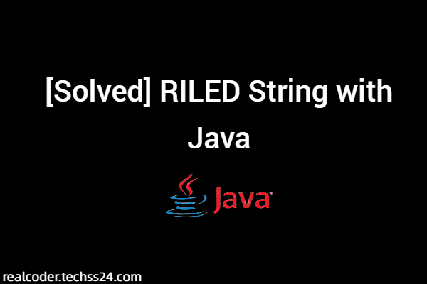 [Solved] RILED String with Java