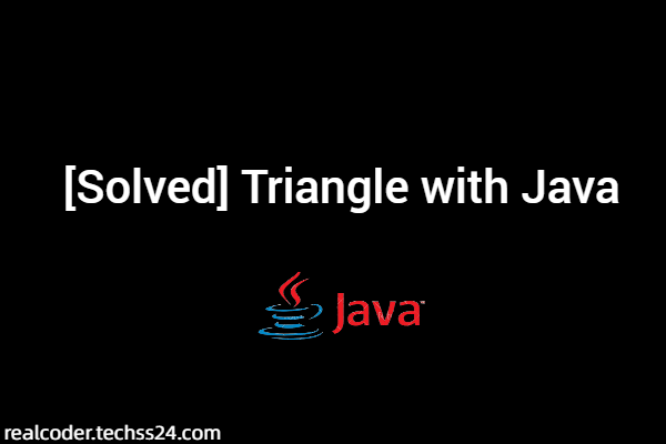 [Solved] Triangle with Java