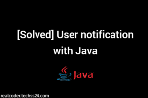 [Solved] User notification with Java