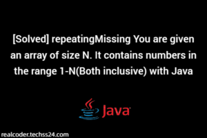 [Solved] repeatingMissing You are given an array of size N. It contains numbers in the range 1-N(Both inclusive) with Java