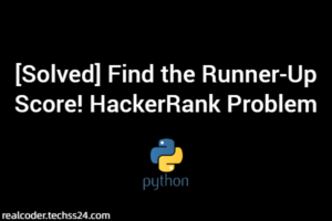 [Solved] Find the Runner-Up Score! HackerRank Problem