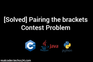 [Solved] Pairing the brackets Contest Problem