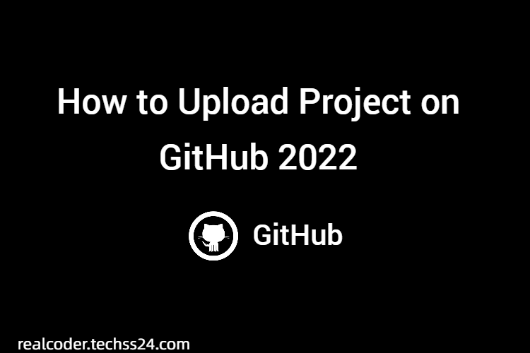 How to Upload Project on GitHub 2022