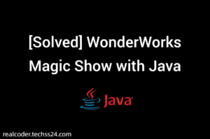 [Solved] WonderWorks Magic Show with Java