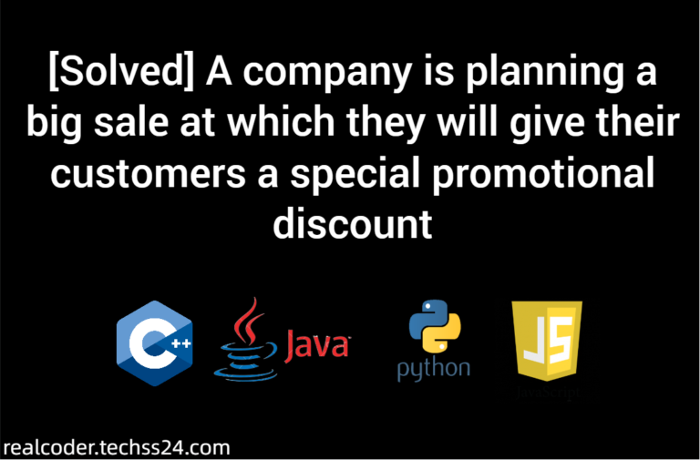 [Solved] A company is planning a big sale at which they will give their customers a special promotional discount