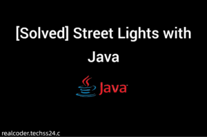 [Solved] Street Lights with Java