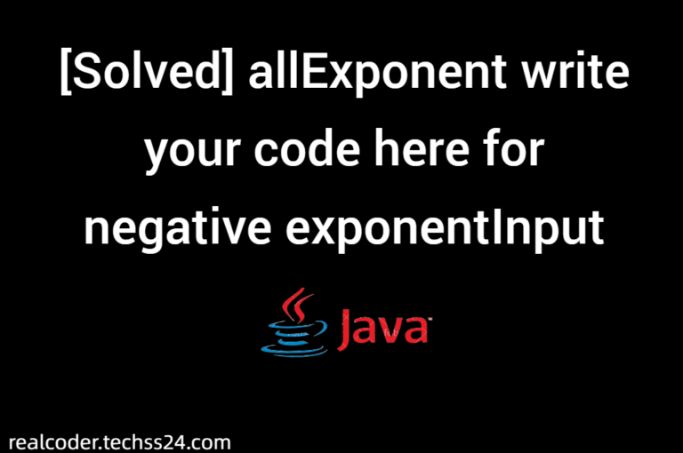 [Solved] allExponent write your code here for negative exponentInput