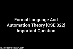 Formal Language And Automation Theory [CSE 322] Important Question