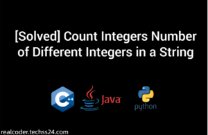 [Solved] Count Integers Number of Different Integers in a String