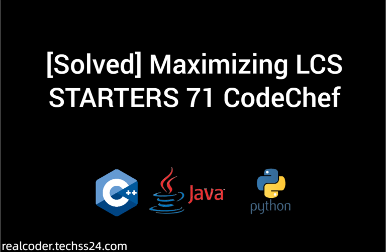 [Solved] Maximizing LCS STARTERS 71 CodeChef