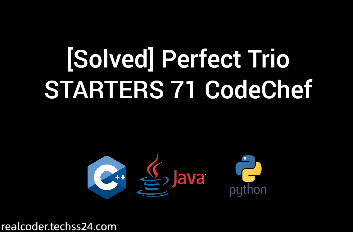 [Solved] Perfect Trio STARTERS 71 CodeChef